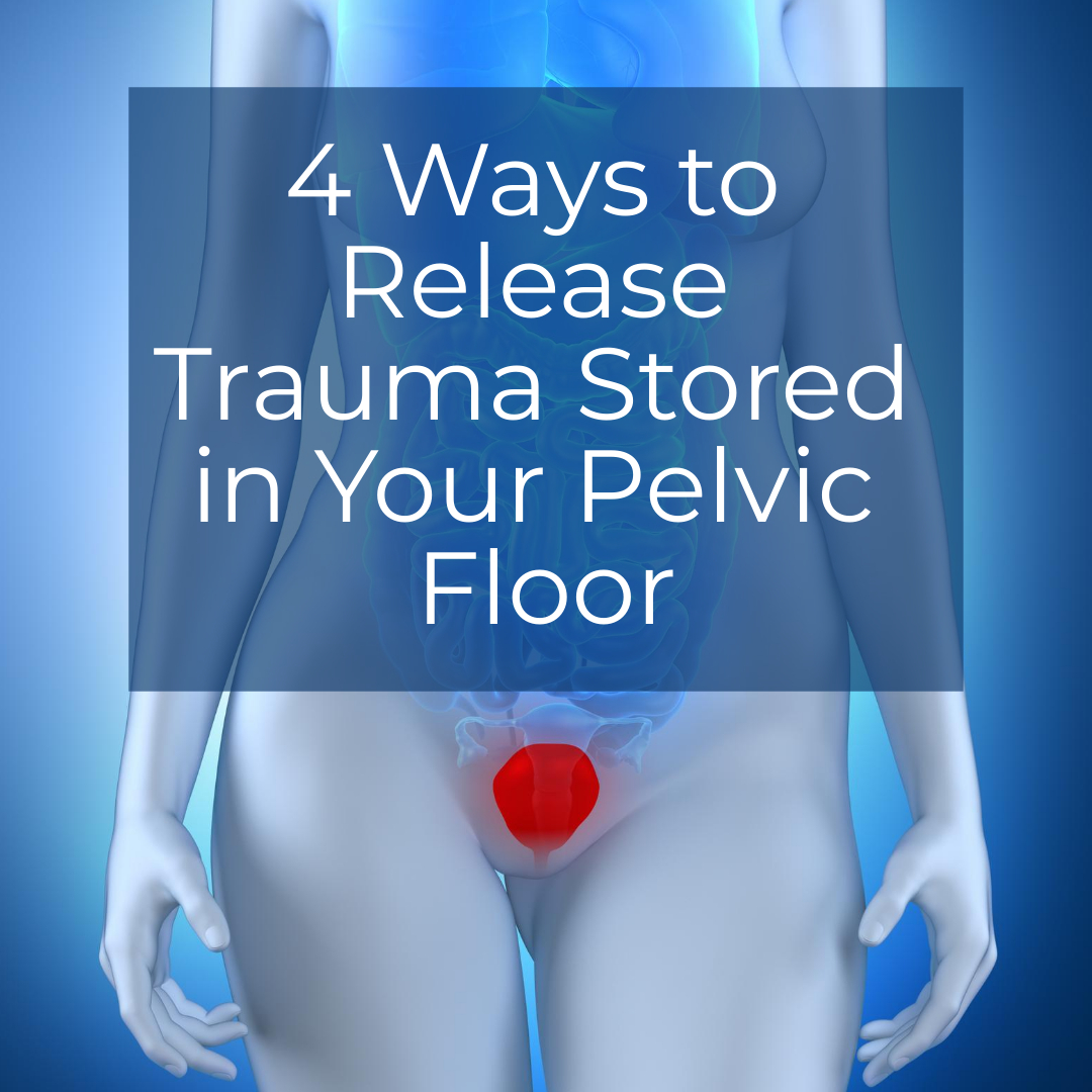 Ways To Release Pelvic Floor