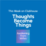 TWOC: Thoughts become Things